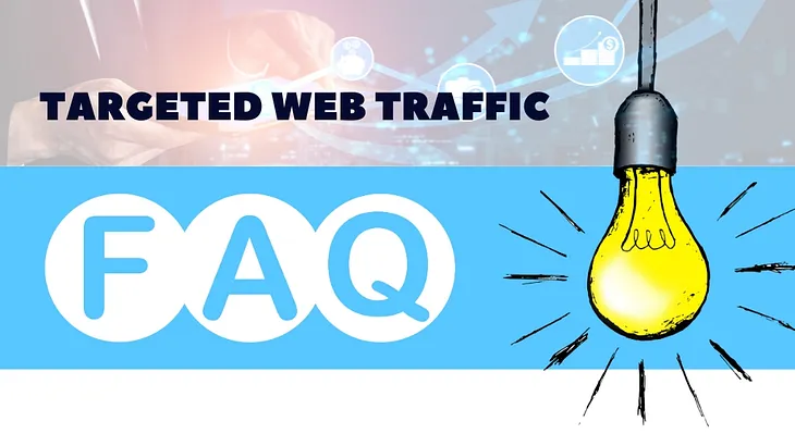 Answering the Top 10 Questions About Targeted Website Traffic