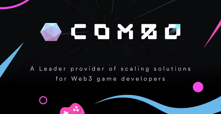 Combo: Revolutionizing Web3 Game Development with Decentralized, Open-Source Layer2 Scaling…