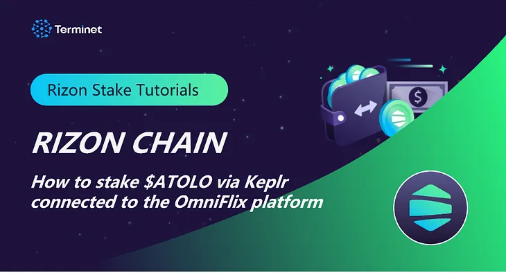 Rizon Delegation Guide — How to stake $ATOLO via Keplr connected to the OmniFlix platform