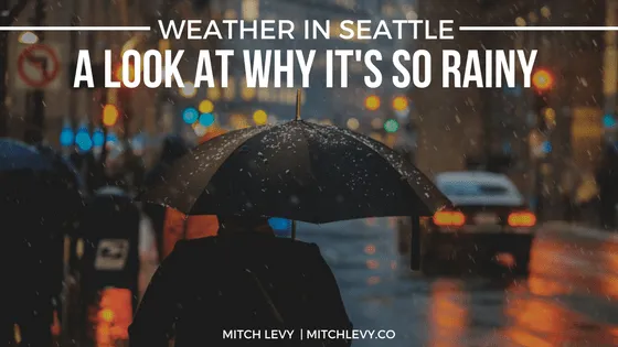 Weather in Seattle — a Look at Why It’s so Rainy