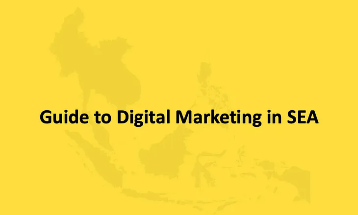Beginner’s Guide to Digital Marketing for Southeast Asia