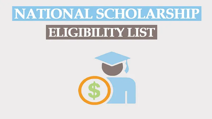 National Scholarship — Application Timeline, Eligibility, Process and Awards