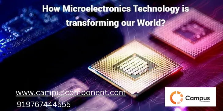 How Microelectronics Technology is Transforming Our World