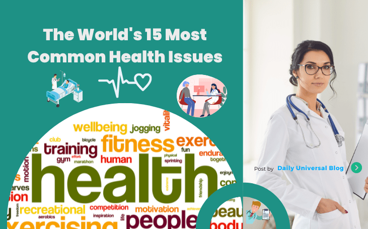 The World’s 15 Most Common Health Issues | by Daily Universal Blog | Medium