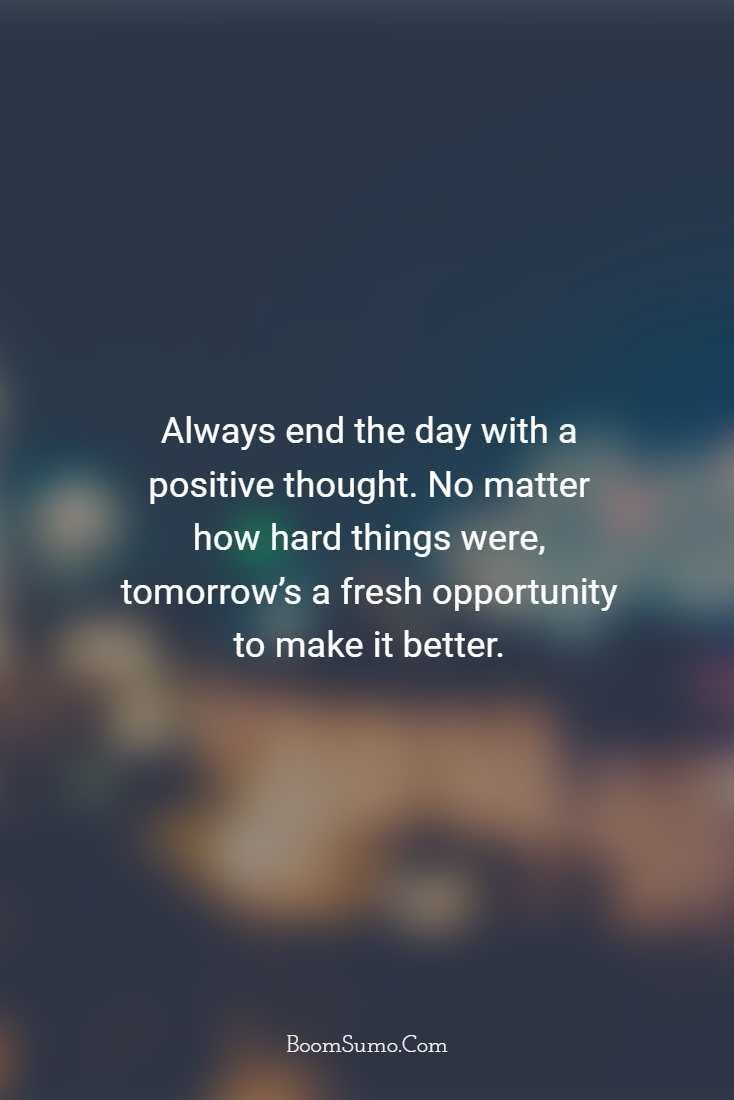 Motivational Quotes Thoughts.. Always end the day with a positive… | by  Bayramayberk | Medium