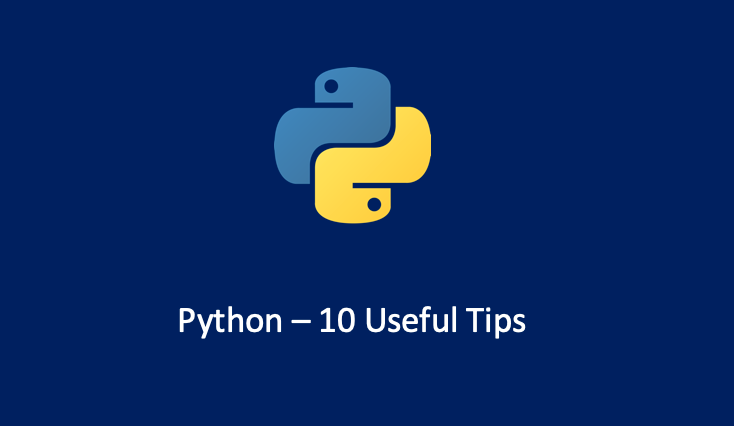 Python — 10 Useful Practical Tips | by Tony | Geek Culture | Medium