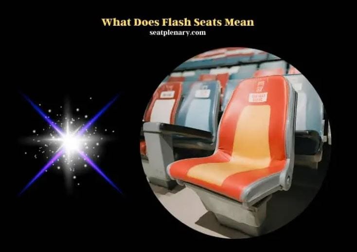 Unveiling the Mystery: Do Flash Seats Still Exist? | by Evander