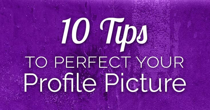 How to Take a Good Profile Picture: 10 Tips and Tricks