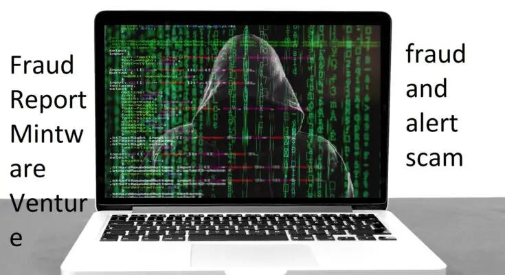 All You Need To Know About Fraud Report Mintware Venture: Unveiling the Truth Behind Digital Security Threats