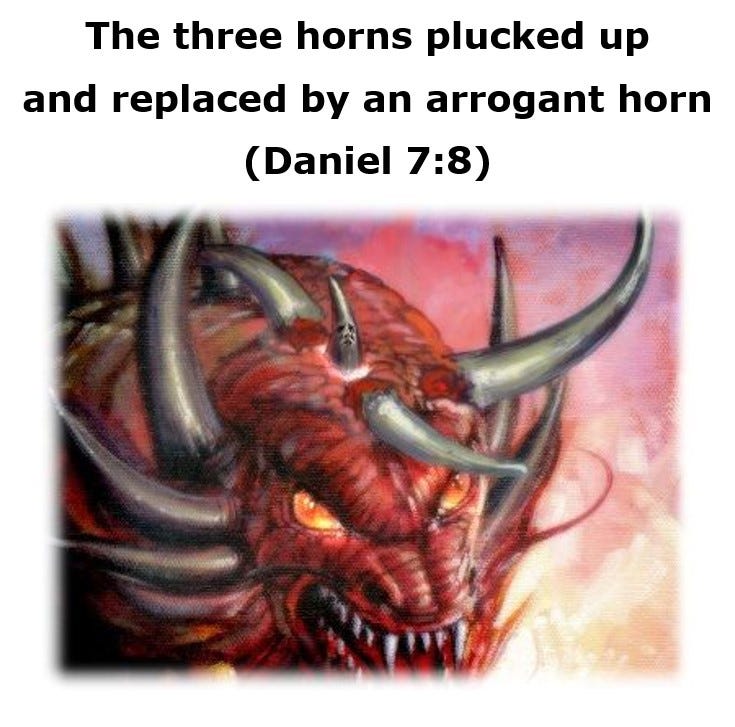 The three horns plucked up and replaced by an arrogant horn (Daniel 78