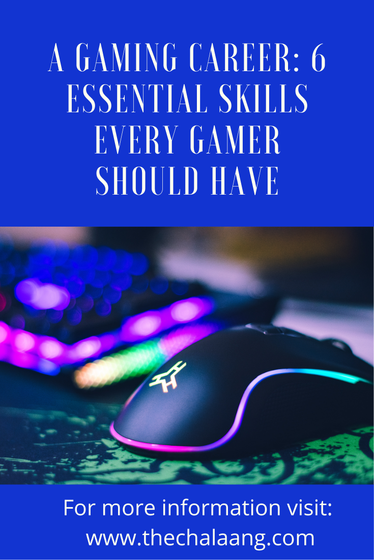 A Gaming Career 6 Essential Skills Every Gamer Should Have by