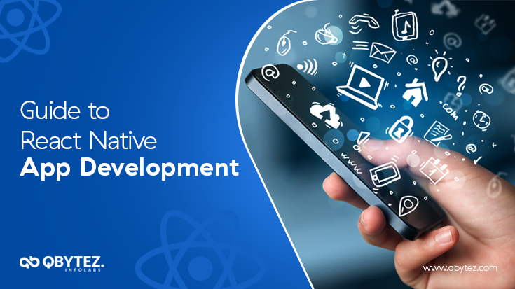Guide to React Native App Development | by QBYTEZ | Medium