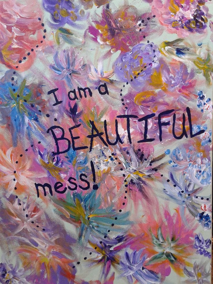 What If Mess Is Part of Becoming?