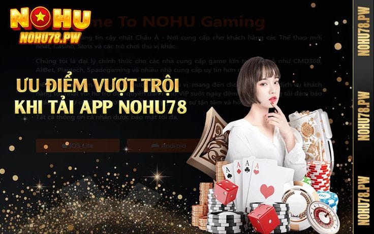 Tải App Nohu78 — Về Điện Thoại IOS & Android Mới Nhất 2024