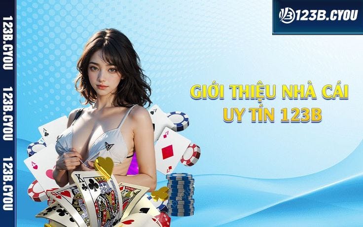 Giới Thiệu 123b ⭐️ Nền Tảng Cá Cược Đỉnh Cao Việt Nam