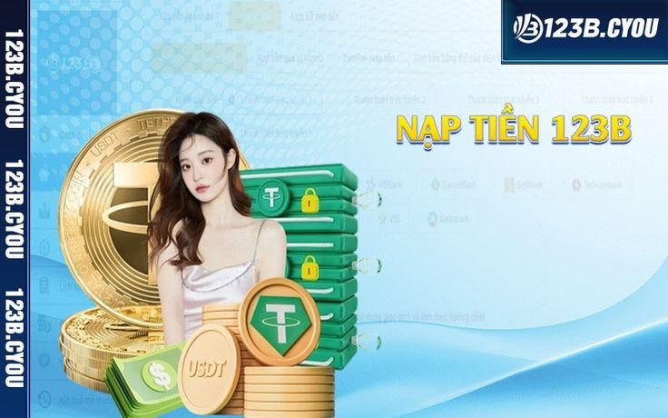 Nạp Tiền 123b — Thành Công Chỉ Sau 3 Phút Thực Hiện