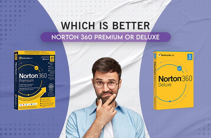 Which is better Norton 360 Premium or Deluxe, TechDrive Support, by  TechDrive Support
