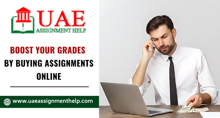 How Buying Assignments Online Can Boost Your Grades | by Uae Assignment ...