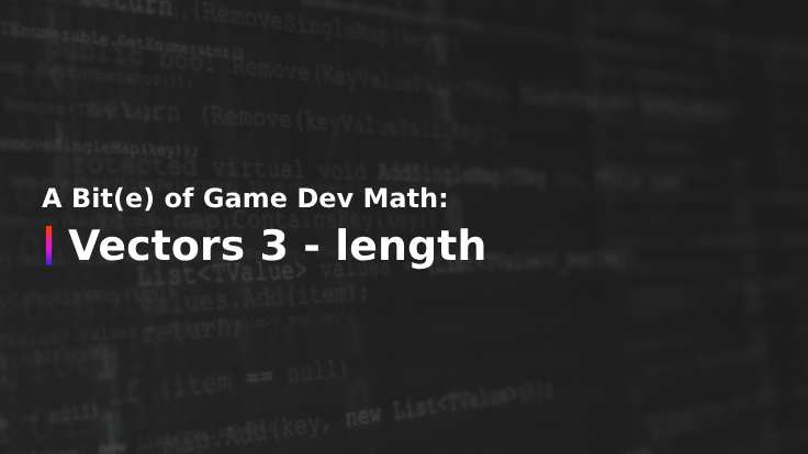 A Bit E Of Game Dev Math 03 Vector Length By Endre Szabó Medium