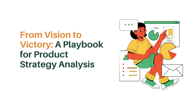 From Vision to Victory: A Playbook for Product Strategy Analysis