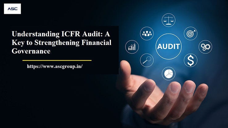 Understanding ICFR Audit: A Key to Strengthening Financial Governance