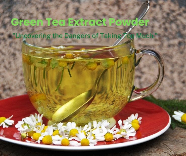 What Are The Side Effects Of Taking Green Tea Extract Pills at Darrell