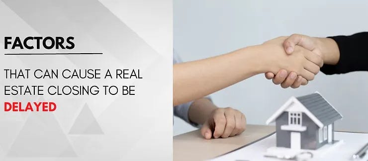 Factors That Can Cause A Real Estate Closing To Be Delayed | by David ...