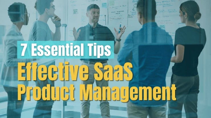 7 Essential Tips for Effective SaaS Product Management | by SoftKraft ...