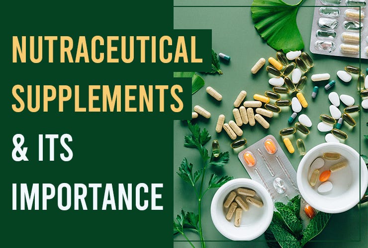 Nutraceuticals Supplements And Its Importance | By Fareed Malik | Medium