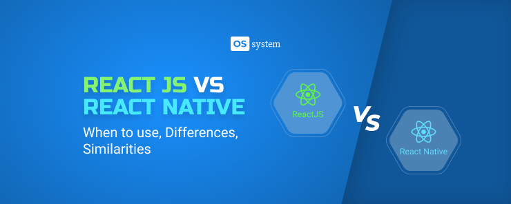 React Native vs ReactJS: What and When to Use | by OSSystem | Medium