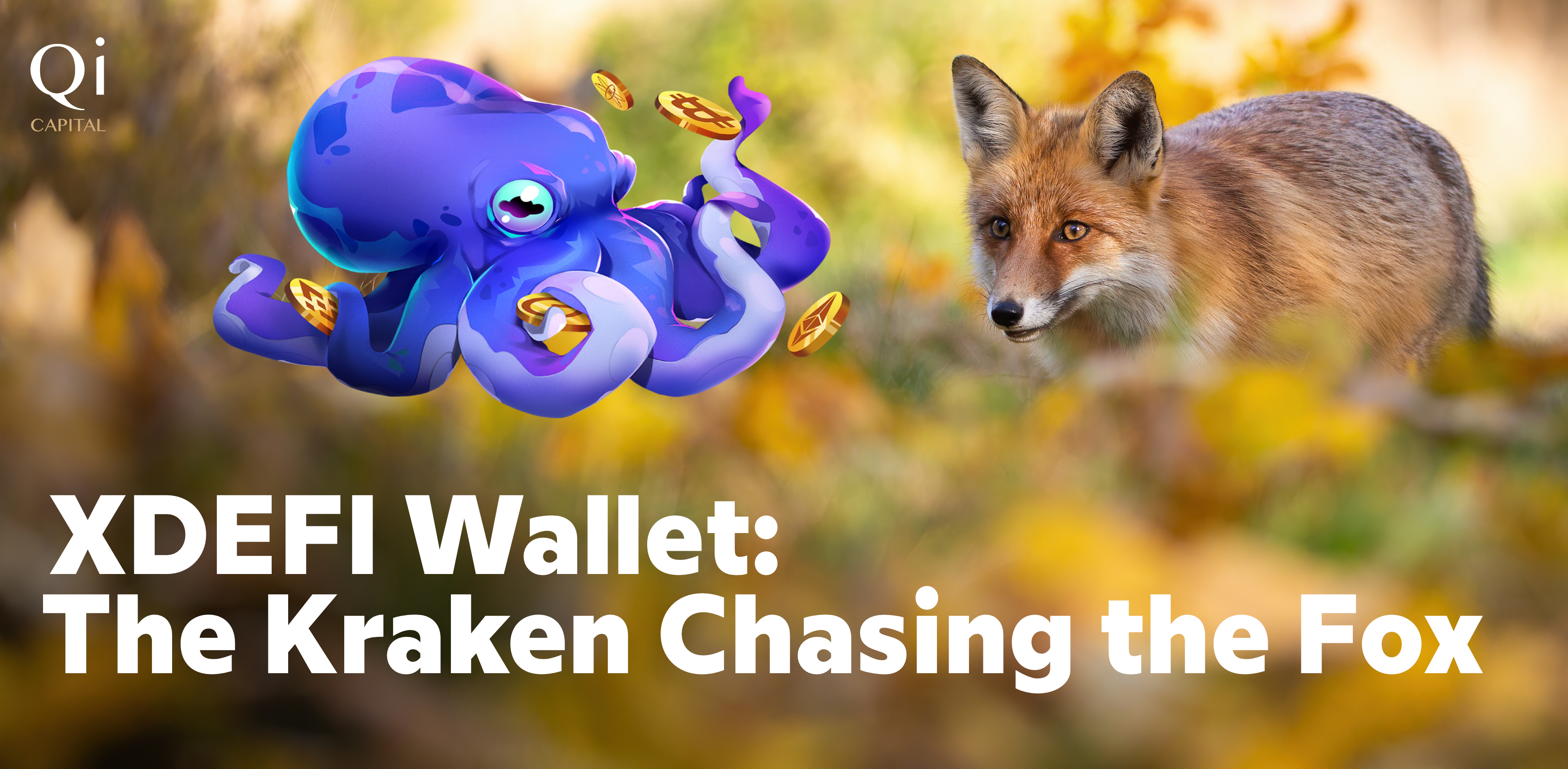 XDEFI Wallet: The Kraken Chasing the Fox | by Archon | Qi Capital | Medium