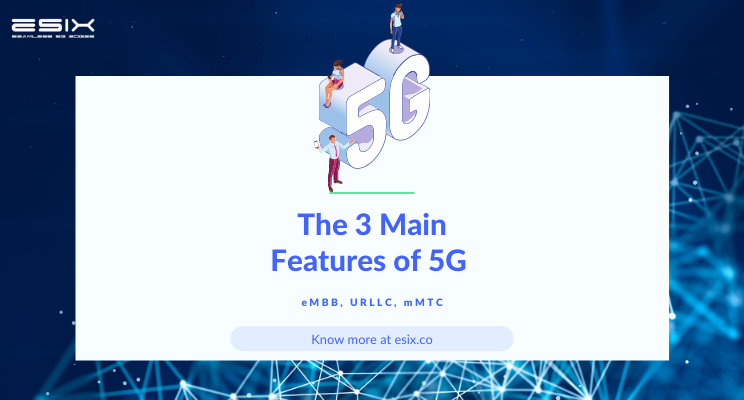 What are the Three Main Features of 5G