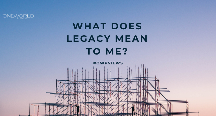 What Does Legacy Mean To Me Pondering Your Legacy Is The Privilege 