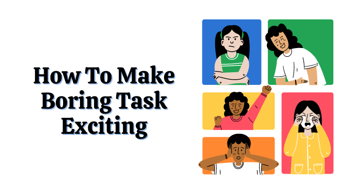How To Make Boring Tasks Exciting | by Jatin Mahajan | Medium
