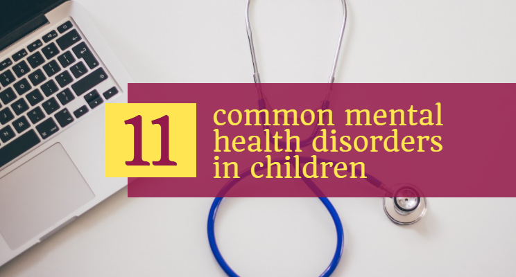 List Of 11 Common Mental Health Disorders In Children By Ankit Kumar 