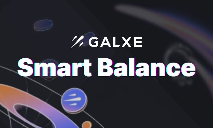 Galxe Smart Balance: Simplifying Your Financial Journey in the Crypto World, by Sauc Luv