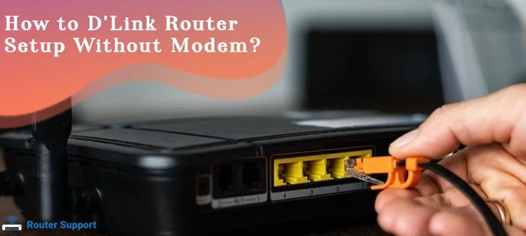 How to Dlink Router Setup Without Modem? - Julie - Medium