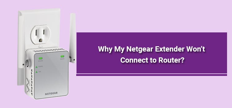 Netgear Extender Won't Connect to Router +1–800–413–3531 Call | by MyWiFi  Logon | Sep, 2023 | Medium