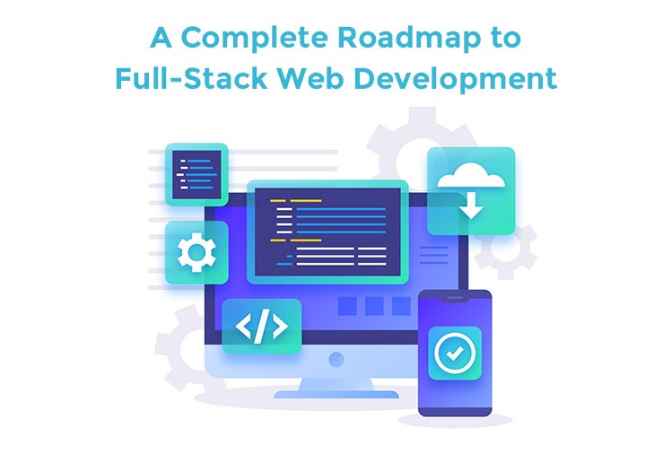 A Complete Roadmap to Full-Stack Web Development: 2023 | by Mohit Kumar ...