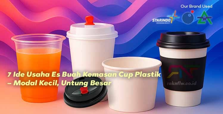 7 Ide Usaha Es Buah Kemasan Cup Plastik — Modal Kecil, Untung Besar