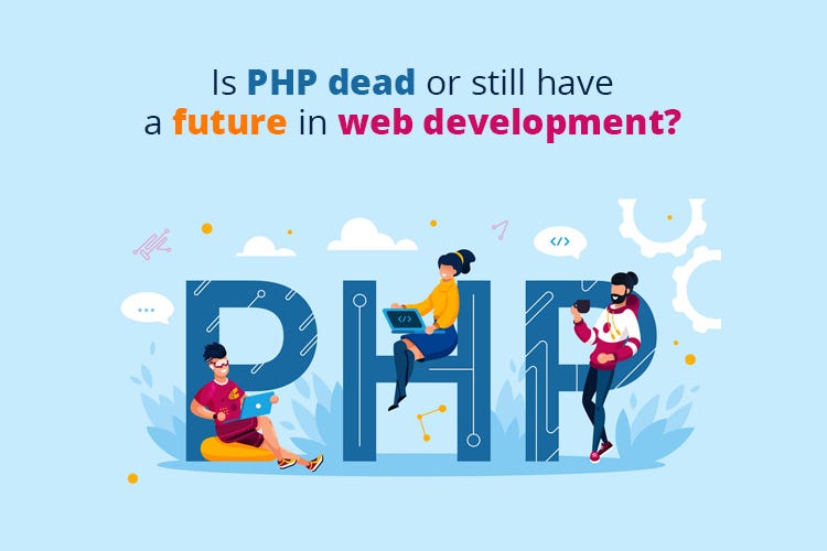 Debunking the Myth: PHP — Far From a Dying Programming Language | by ...