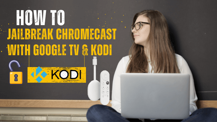 How to Jailbreak Chromecast with Google TV & Kodi [2023] | by XtrixTV IPTV  | Medium