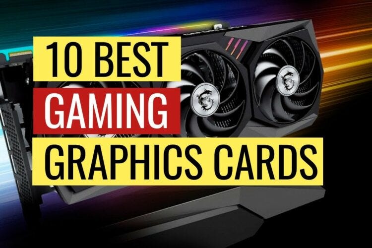 Top 10 Best Gaming Graphics Cards 2022 | by Akademily | Medium