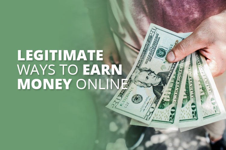 What Are The Legitimate Ways To Earn Money Online What Are The Legitimate Ways To Earn Money Online
