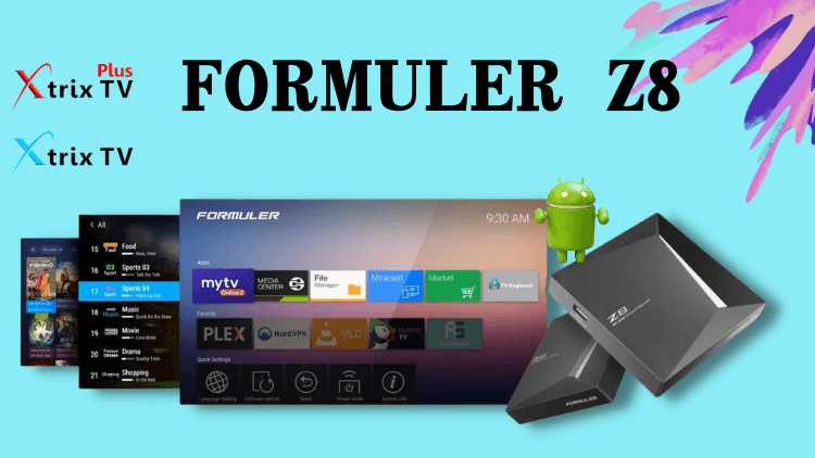 How to set up the IPTVXtrixTV on the Formuler Z8?, by Amyjuan
