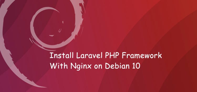 How to Install Laravel PHP Framework With Nginx on Debian 10 | Linux4one |  by rahul bagul | Medium