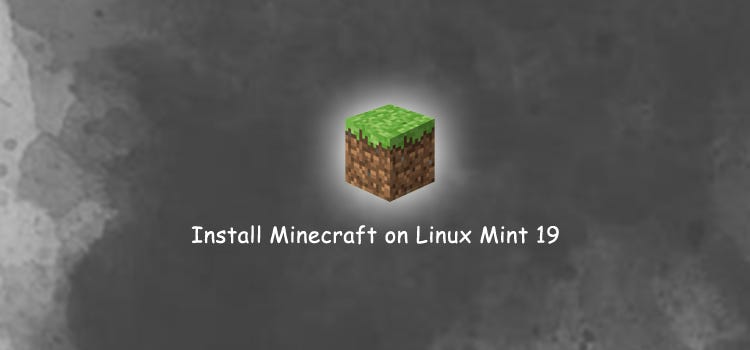 How to Install Minecraft on Linux Mint 19, by rahul bagul