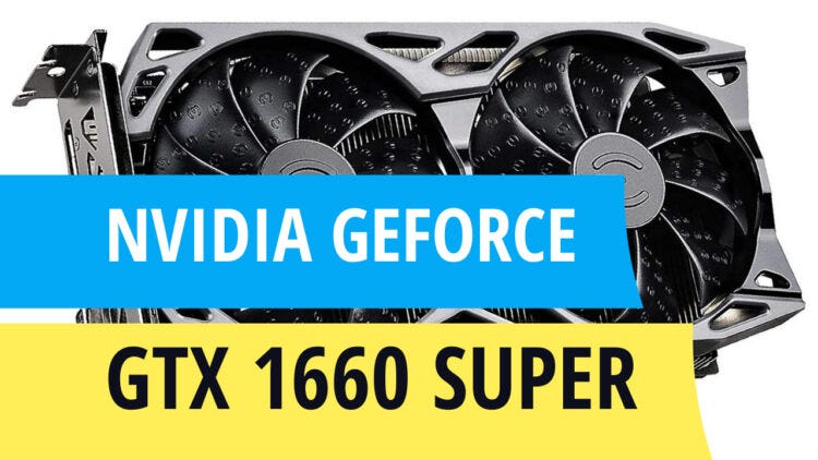 Nvidia GeForce GTX 1660 Super review | by Akademily | Medium