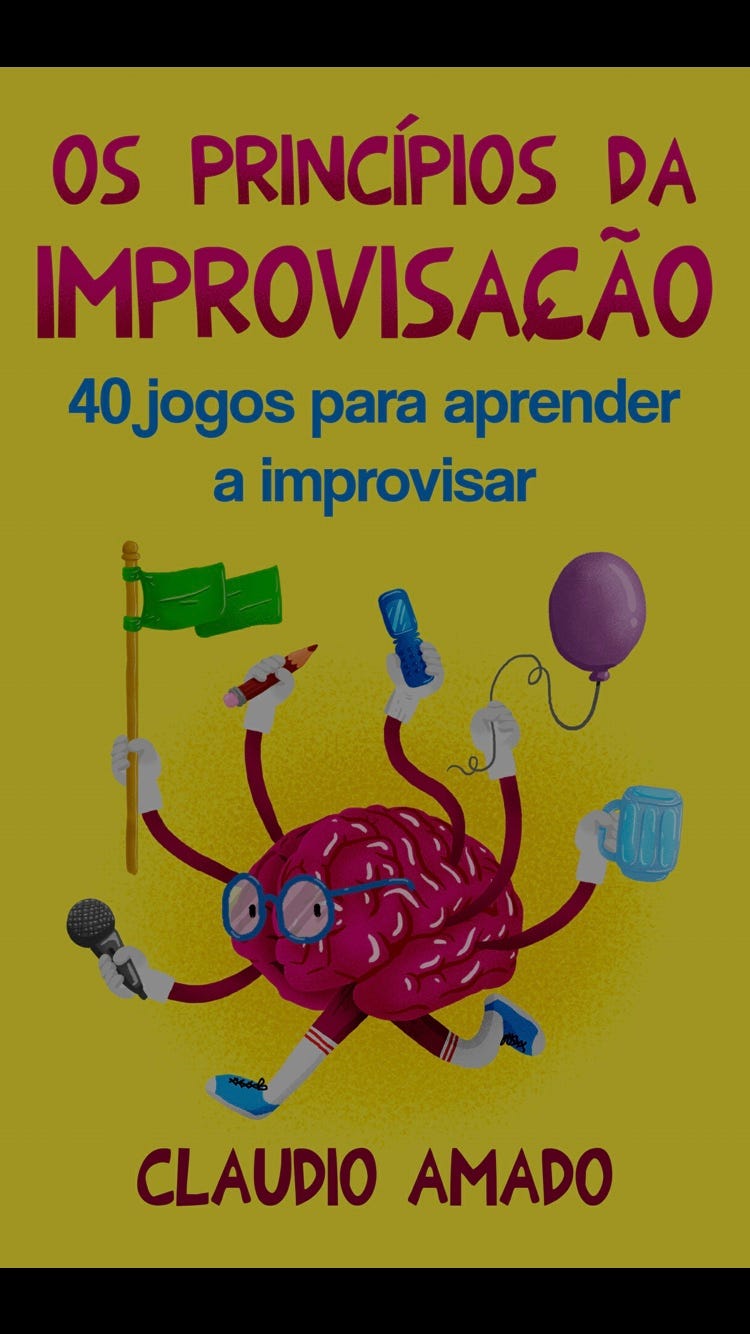 Os Princípios da Improvisação: 40 Jogos para Aprender a Improvisar