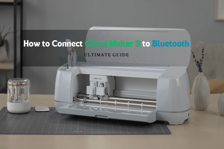How to Connect Cricut Maker 3 to Bluetooth: Ultimate Guide | by Cricut ...